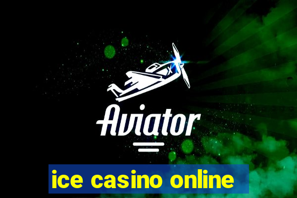 ice casino online