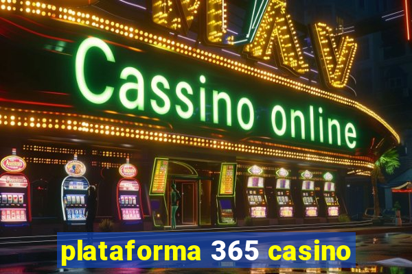 plataforma 365 casino