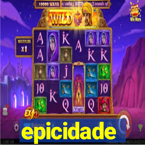 epicidade