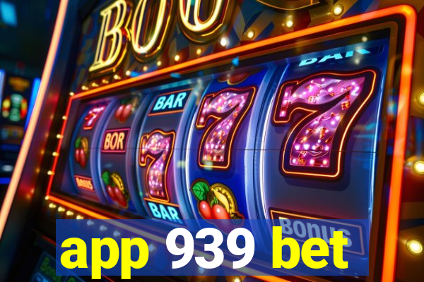 app 939 bet