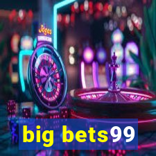 big bets99