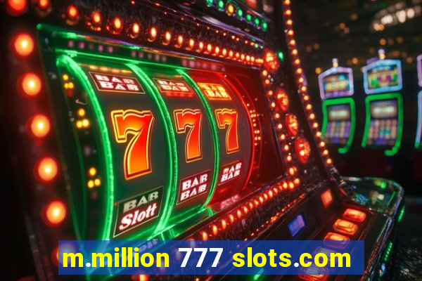 m.million 777 slots.com