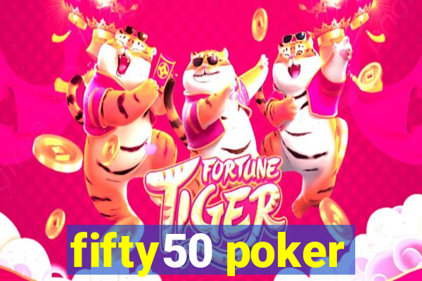 fifty50 poker