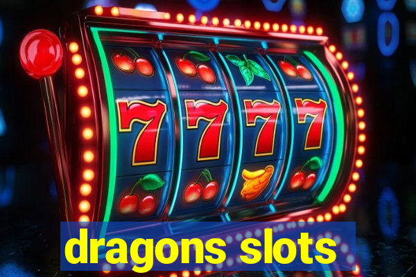 dragons slots