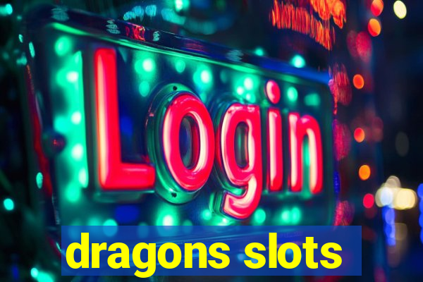 dragons slots