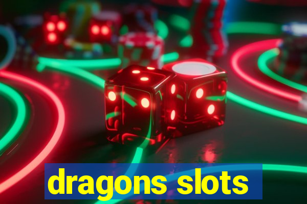 dragons slots