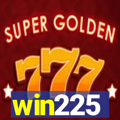 win225