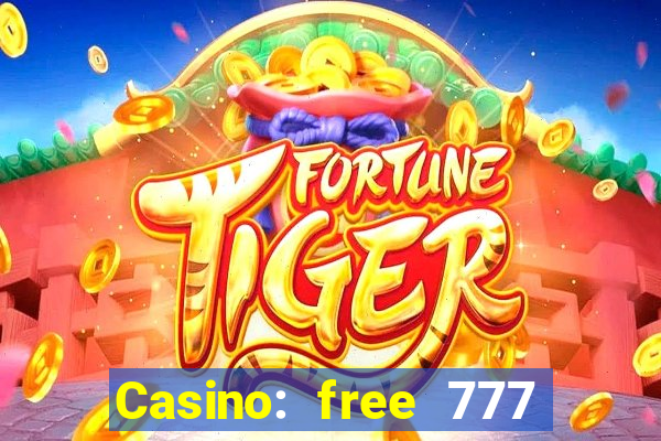 Casino: free 777 slots machine