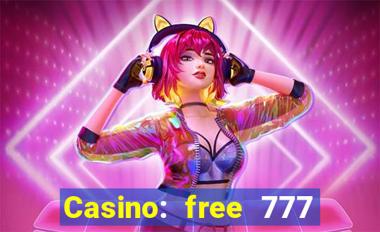 Casino: free 777 slots machine