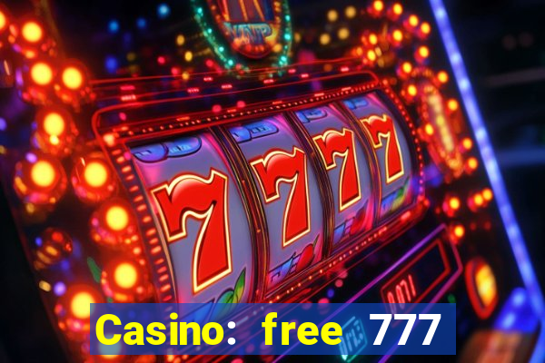 Casino: free 777 slots machine