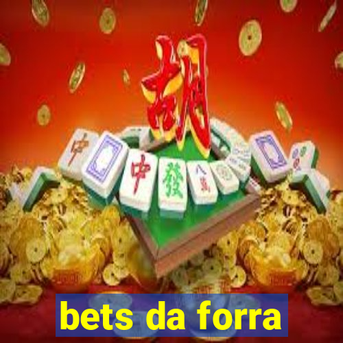 bets da forra