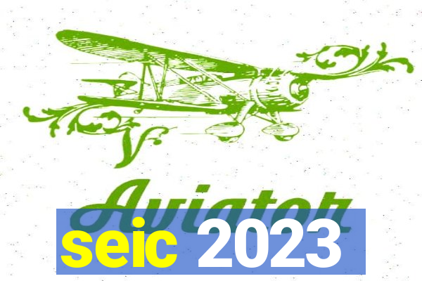 seic 2023