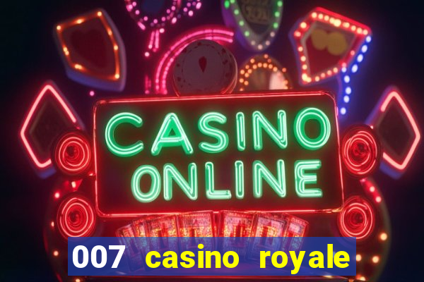 007 casino royale onde assistir