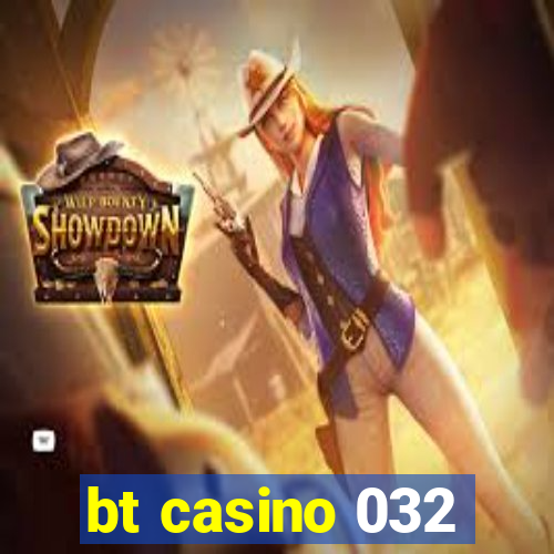 bt casino 032