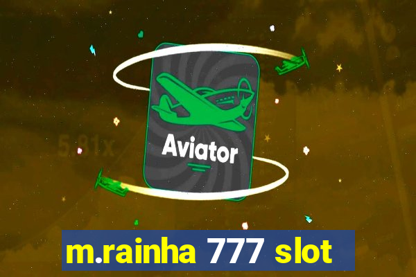 m.rainha 777 slot