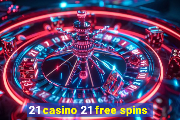 21 casino 21 free spins