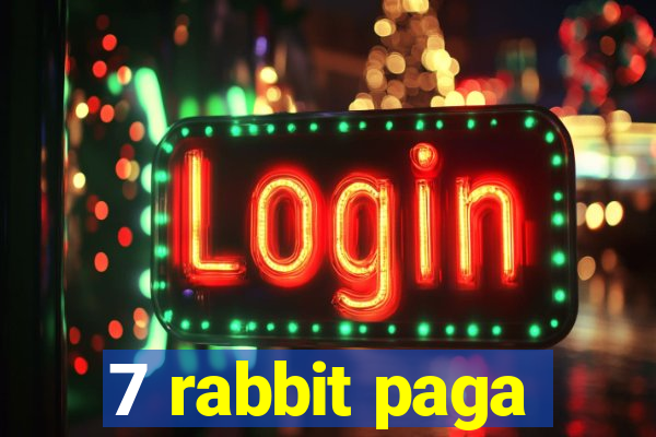 7 rabbit paga