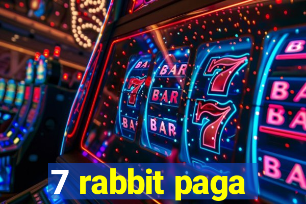 7 rabbit paga