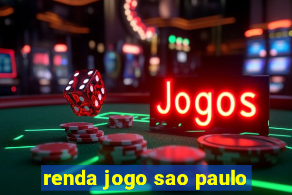 renda jogo sao paulo