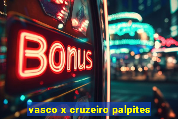 vasco x cruzeiro palpites