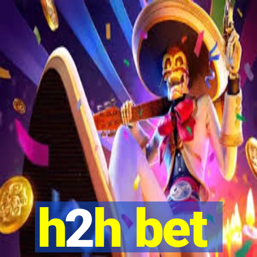 h2h bet