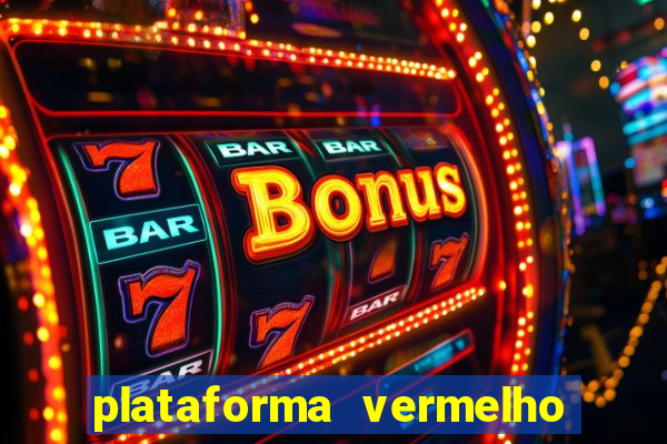 plataforma vermelho 555 é confiável