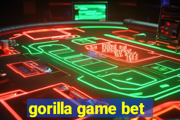 gorilla game bet