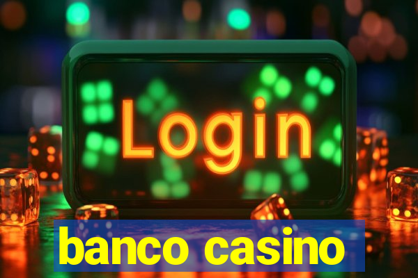 banco casino