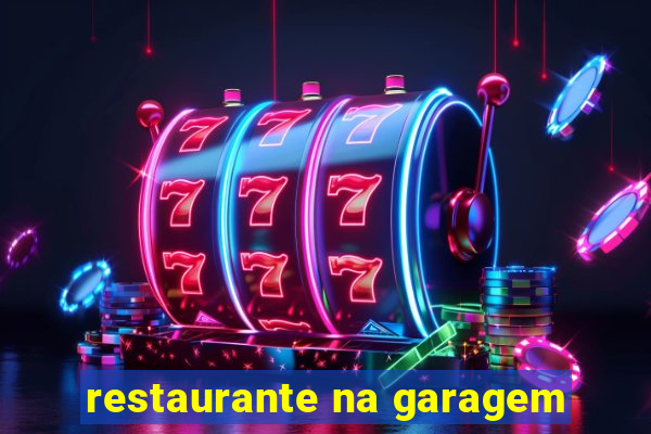 restaurante na garagem