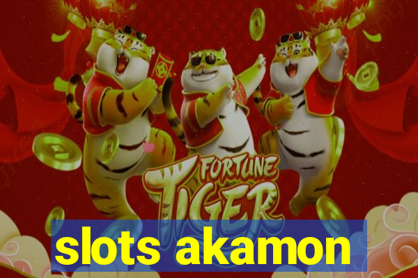 slots akamon