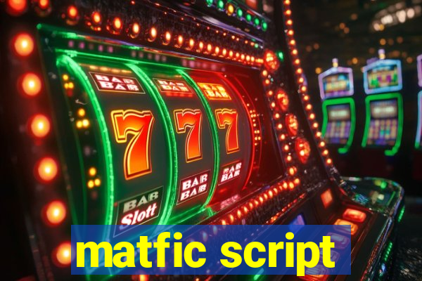 matfic script