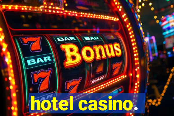 hotel casino.