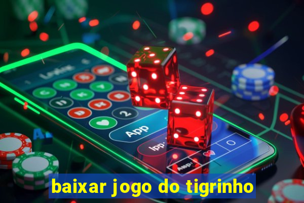 baixar jogo do tigrinho