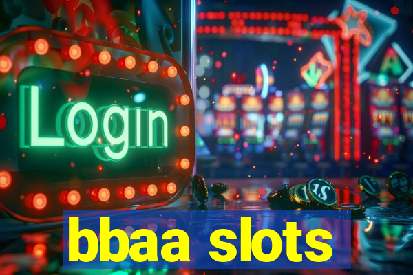 bbaa slots