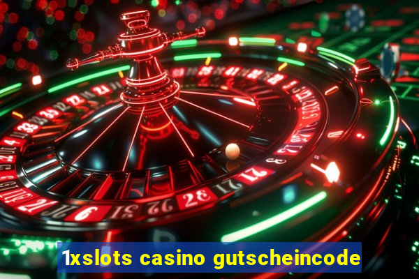 1xslots casino gutscheincode