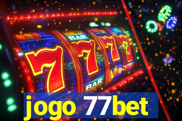 jogo 77bet