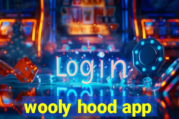 wooly hood app