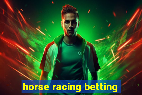 horse racing betting