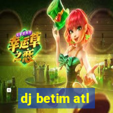 dj betim atl