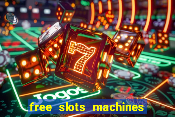 free slots machines with bonuses