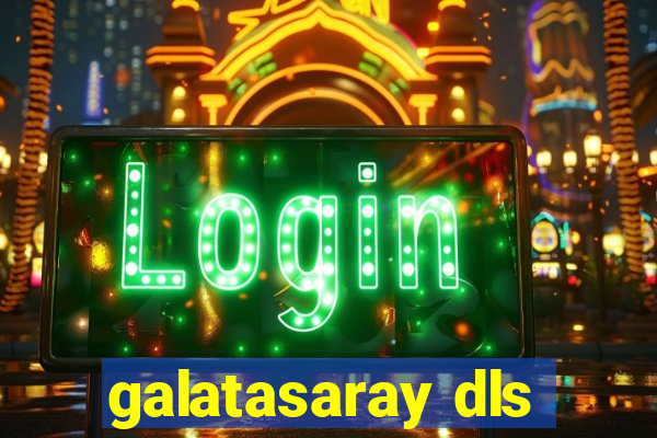 galatasaray dls