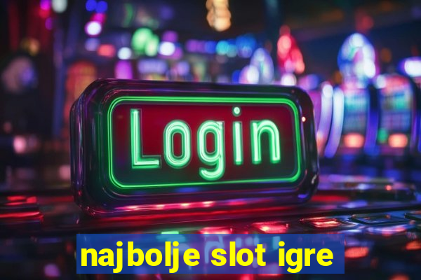 najbolje slot igre