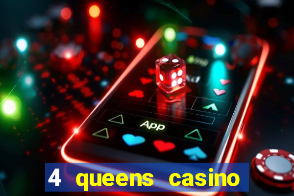 4 queens casino las vegas