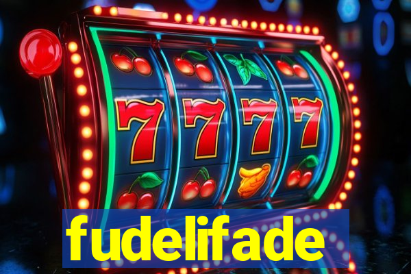 fudelifade