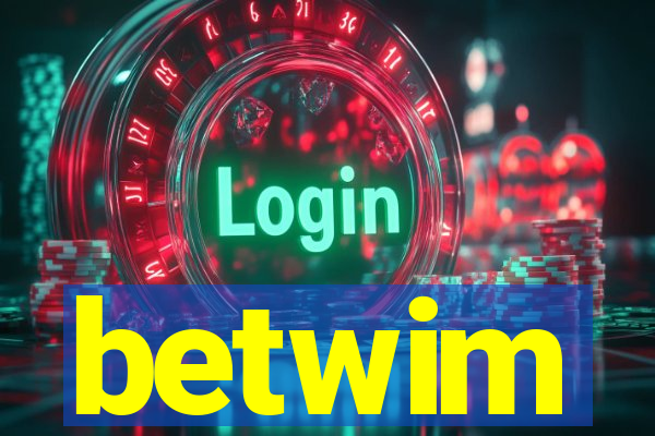 betwim