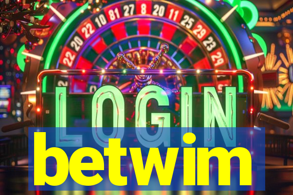 betwim