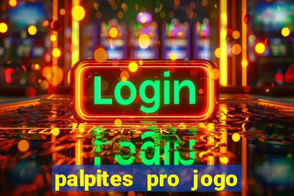 palpites pro jogo de hoje