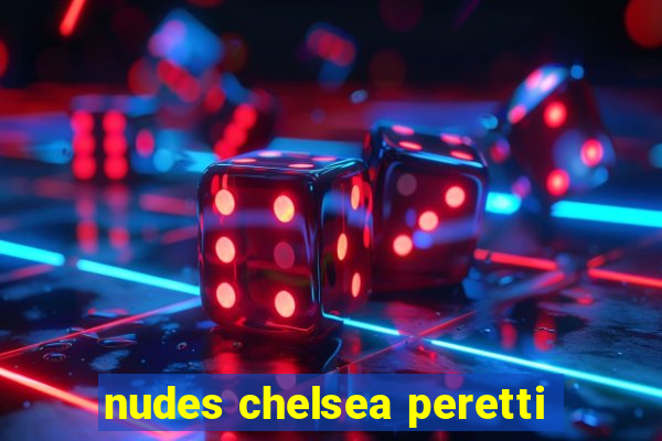 nudes chelsea peretti