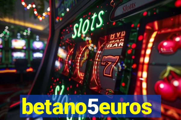 betano5euros