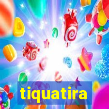 tiquatira